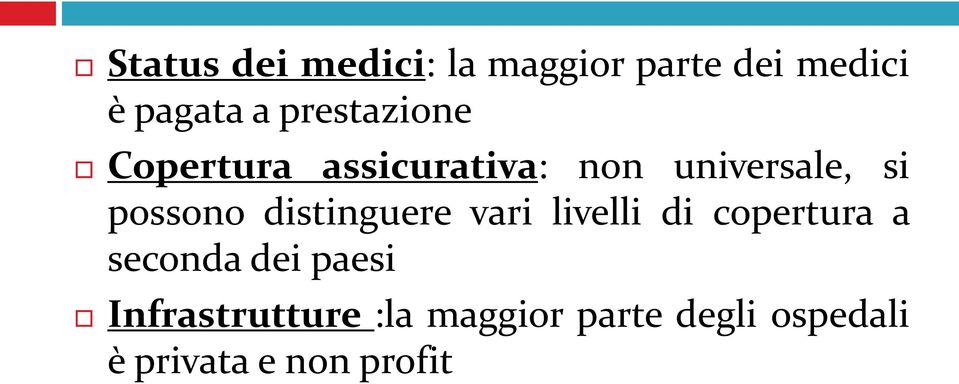 distinguere vari livelli di copertura a seconda dei paesi