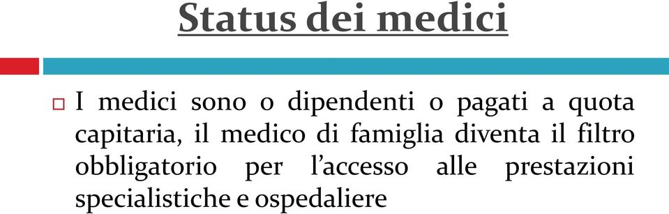 famiglia diventa il filtro obbligatorio per l