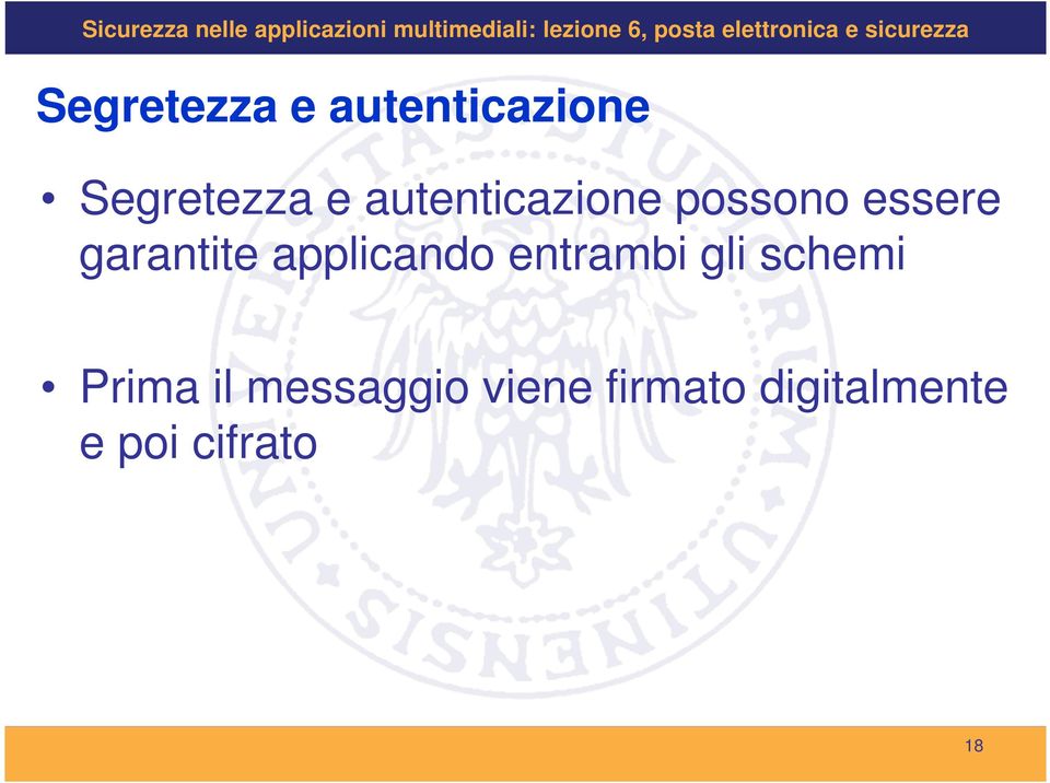 applicando entrambi gli schemi Prima il