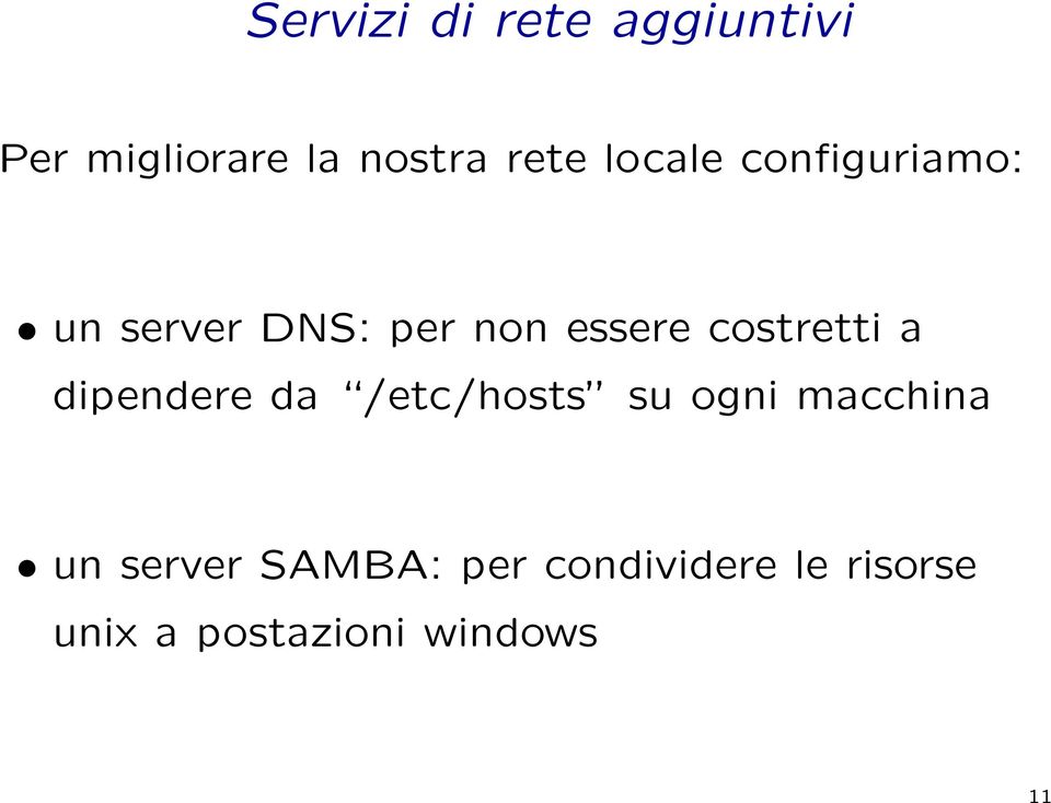 costretti a dipendere da /etc/hosts su ogni macchina un