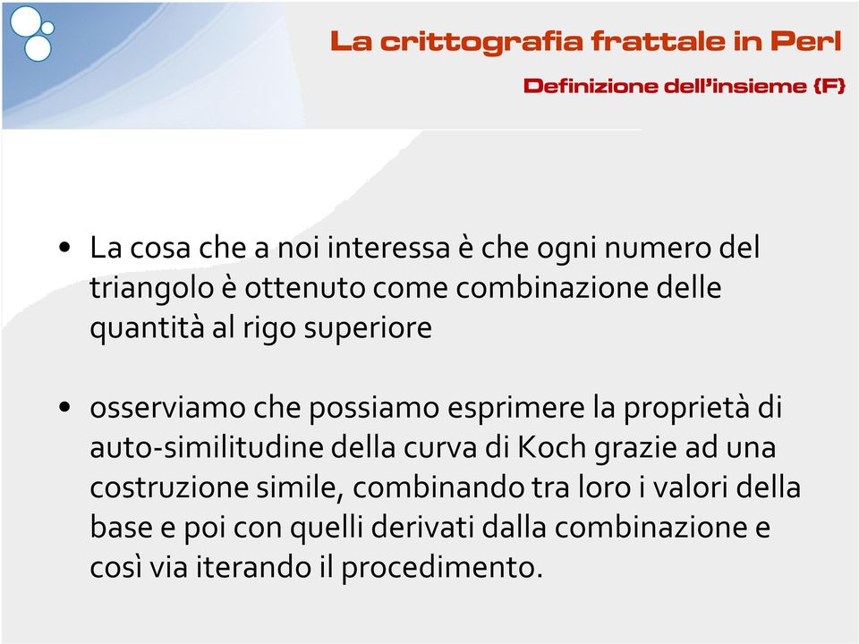 proprietà di auto-similitudine della curva di Koch grazie ad una costruzione simile, combinando