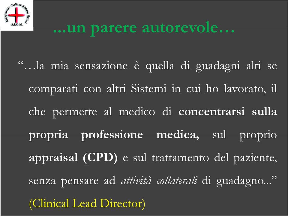 sulla propria professione medica, sul proprio appraisal (CPD) e sul trattamento