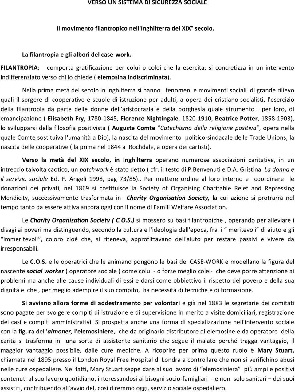 Nella prima metà del secolo in Inghilterra si hanno fenomeni e movimenti sociali di grande rilievo quali il sorgere di cooperative e scuole di istruzione per adulti, a opera dei cristiano-