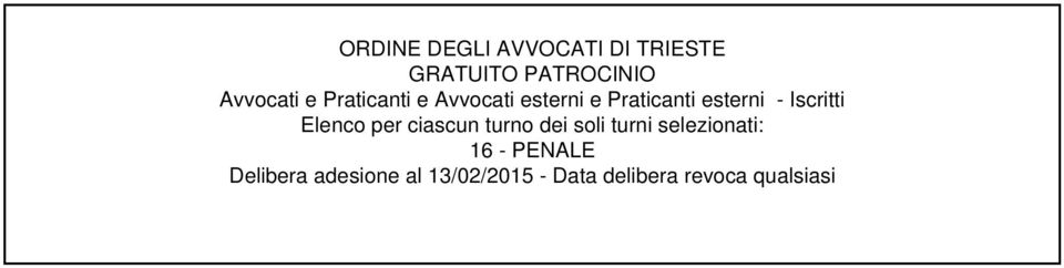 ciascun turno dei soli turni selezionati: 16 -