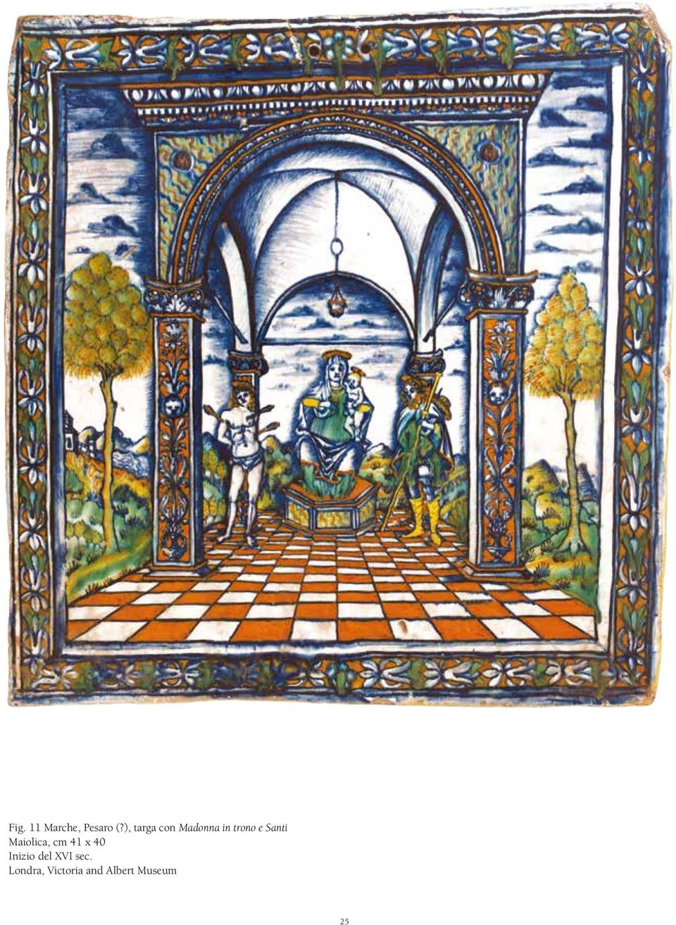 Santi Maiolica, cm 41 x 40 Inizio