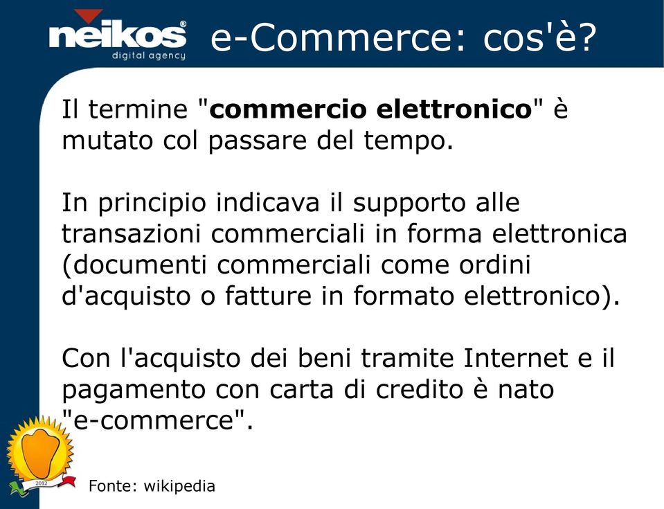 (documenti commerciali come ordini d'acquisto o fatture in formato elettronico).