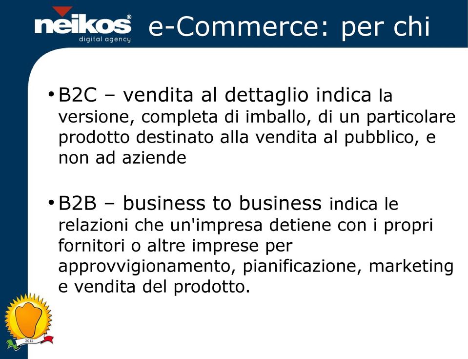 business to business indica le relazioni che un'impresa detiene con i propri fornitori