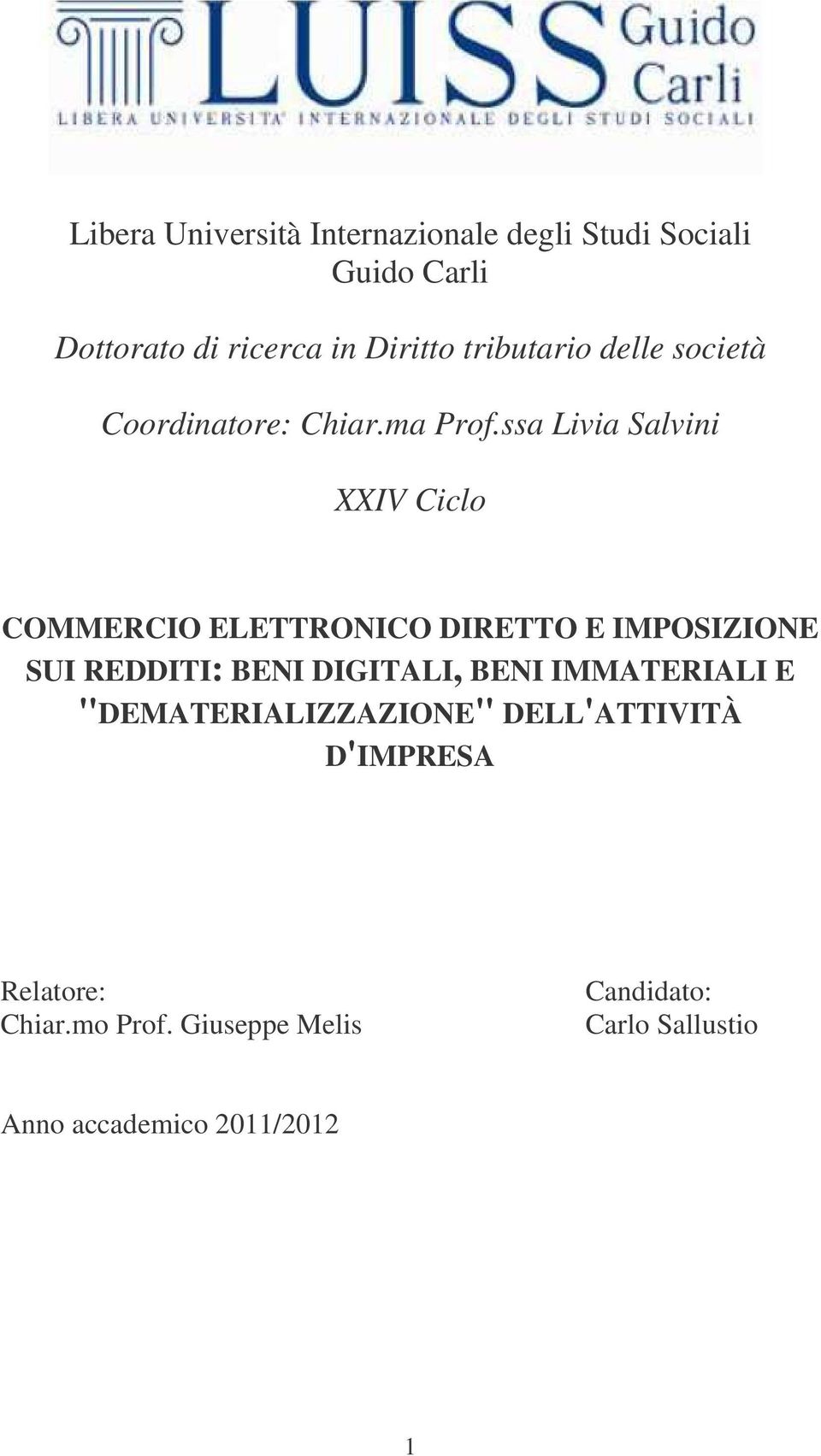 ssa Livia Salvini XXIV Ciclo COMMERCIO ELETTRONICO DIRETTO E IMPOSIZIONE SUI REDDITI: BENI DIGITALI,