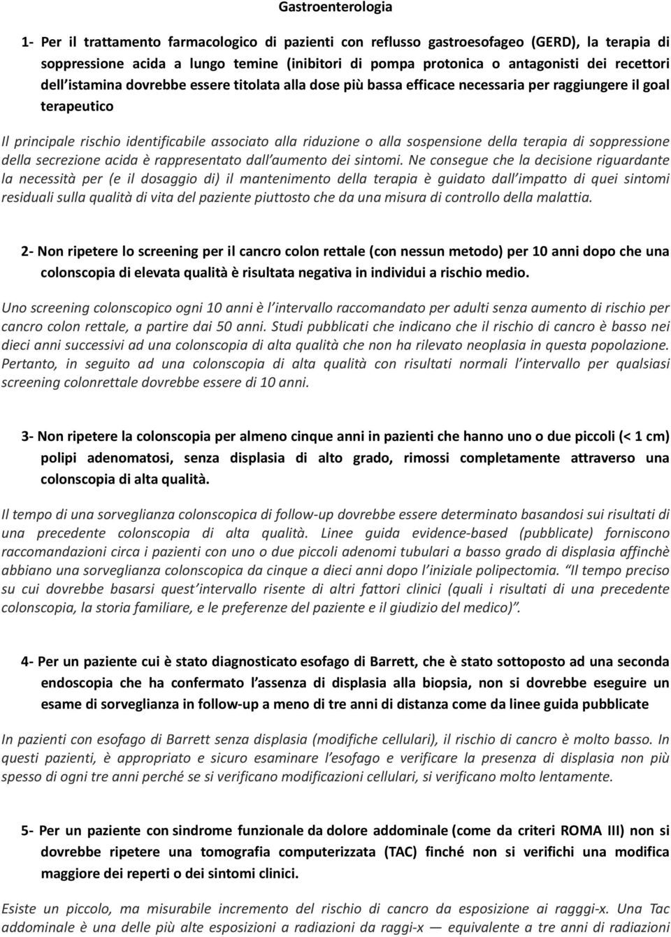 sospensione della terapia di soppressione della secrezione acida è rappresentato dall aumento dei sintomi.