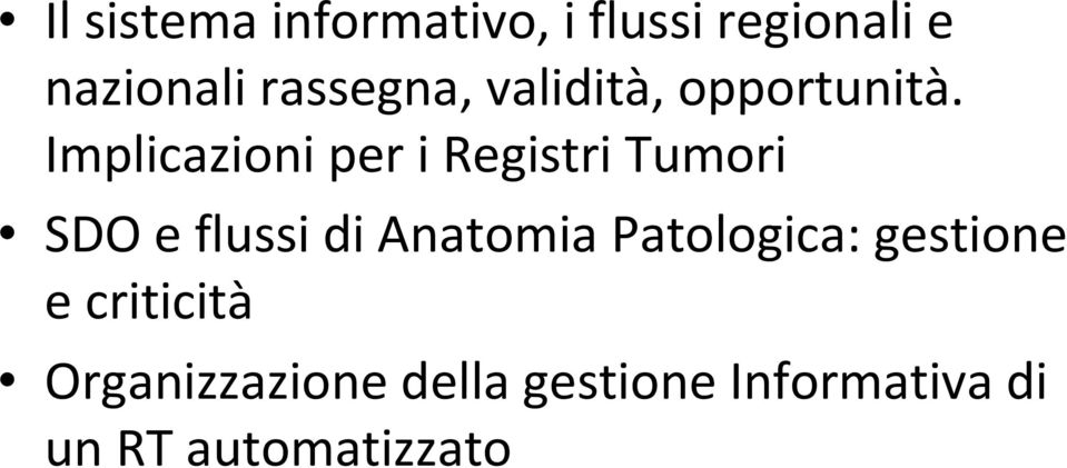 Implicazioni per i Registri Tumori SDO e flussi di Anatomia