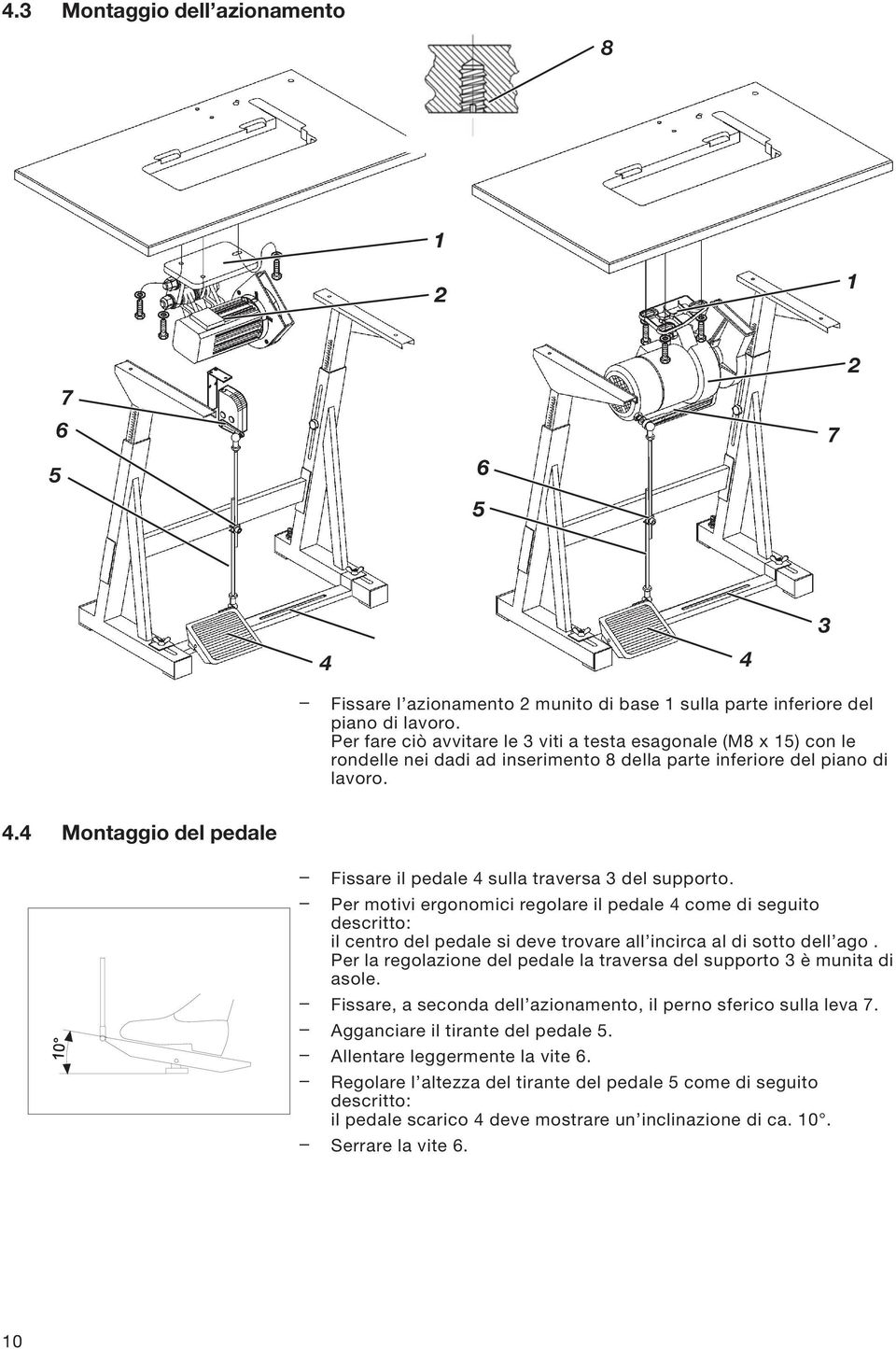 4 Montaggio del pedale Fissare il pedale 4 sulla traversa 3 del supporto.