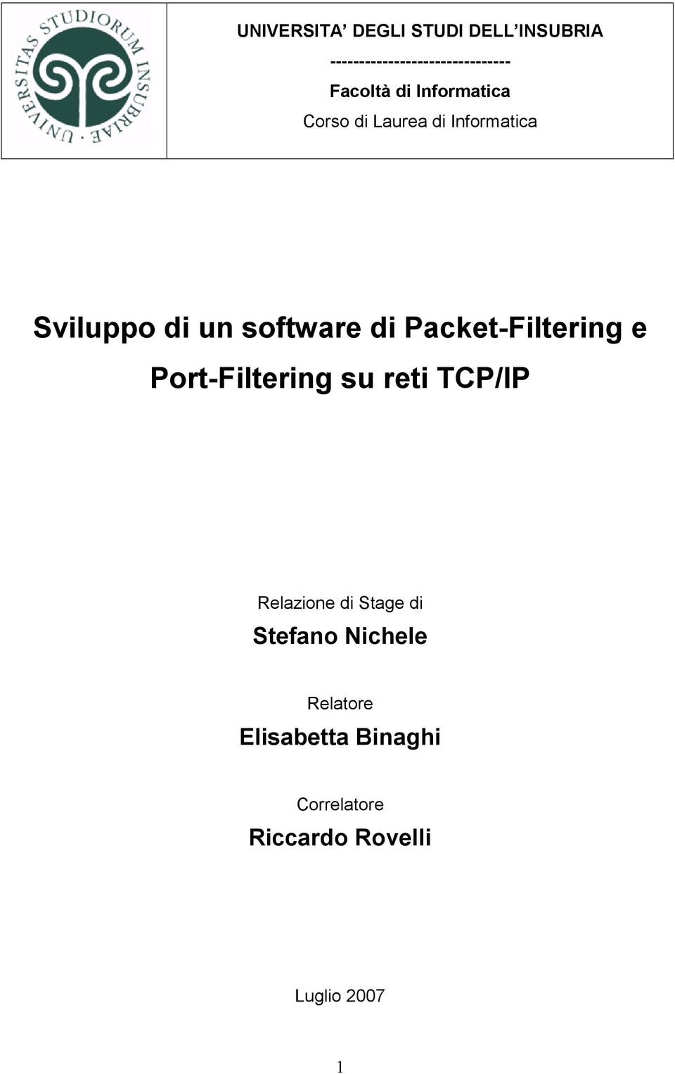 Packet-Filtering e Port-Filtering su reti TCP/IP Relazione di Stage di