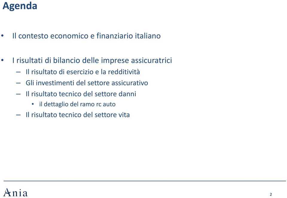 redditività Gli investimenti del settore assicurativo Il risultato tecnico