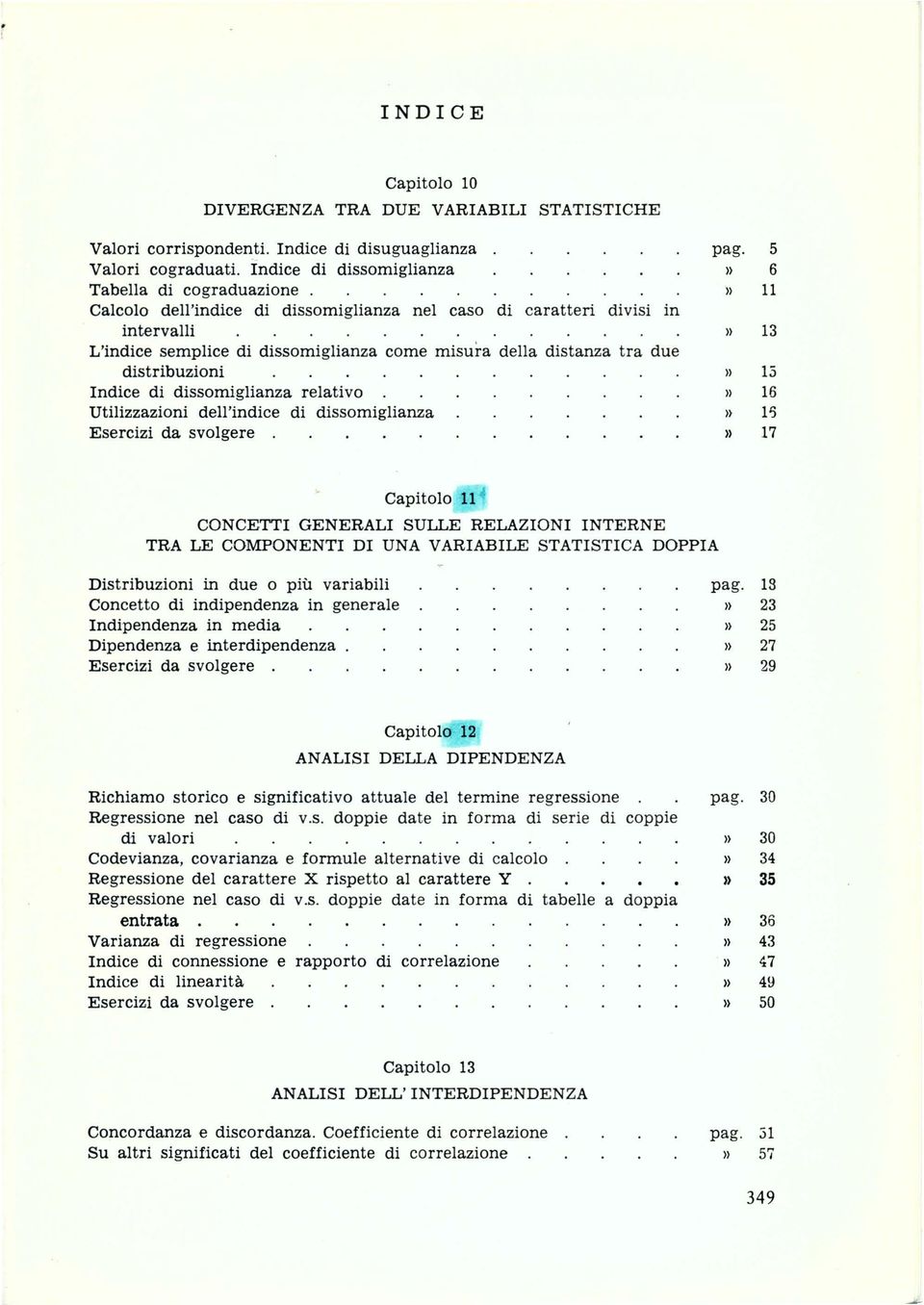 Utilizzazioni dell'indice di dissomiglianza pag.