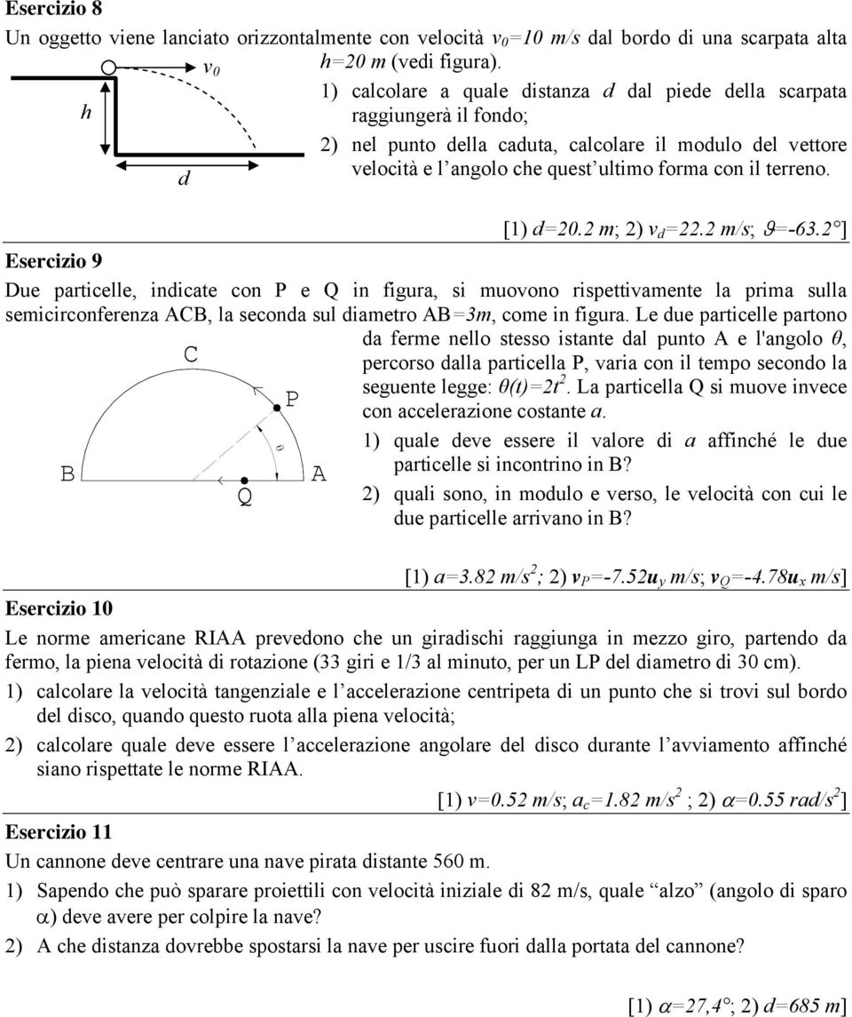 [) d=0. m; ) v d =. m/s; ϑ=-63.