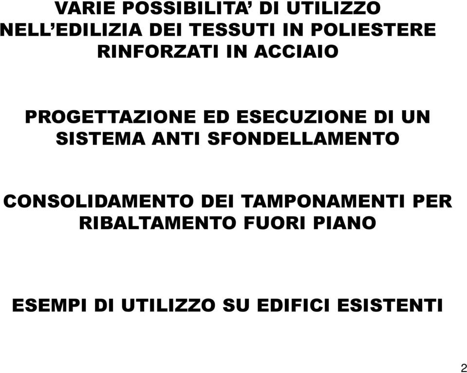 UN SISTEMA ANTI SFONDELLAMENTO CONSOLIDAMENTO DEI TAMPONAMENTI