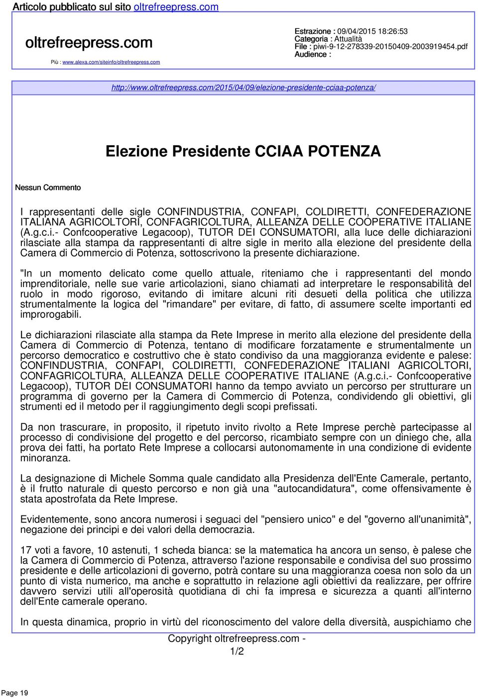 com/2015/04/09/elezione-presidente-cciaa-potenza/ Elezione Presidente CCIAA POTENZA Nessun Commento I rappresentanti delle sigle CONFINDUSTRIA CONFAPI COLDIRETTI CONFEDERAZIONE ITALIANA AGRICOLTORI