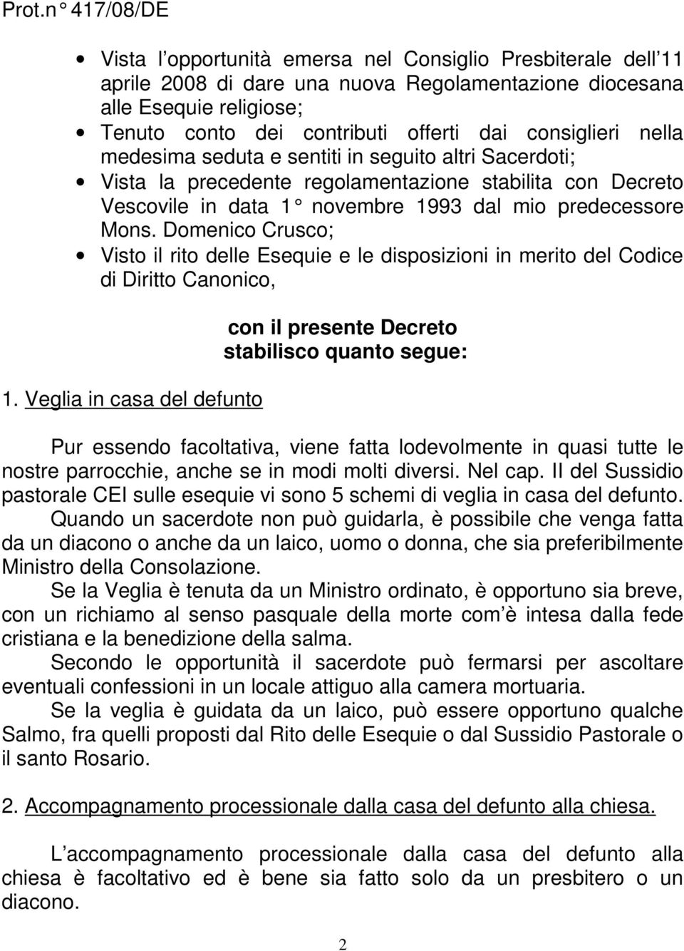 Domenico Crusco; Visto il rito delle Esequie e le disposizioni in merito del Codice di Diritto Canonico, 1.