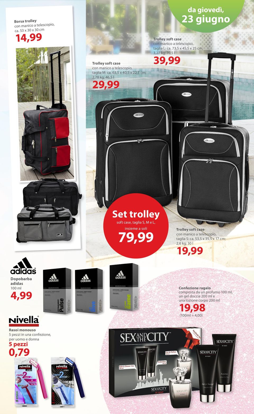 63,5 x 40,5 x 22,5 cm; 2,78 kg; 46,5 l 3 2 Set trolley soft case, taglia S, M e L, insieme a soli 7 Dopobarba adidas 100 ml 4,99 Trolley soft case con