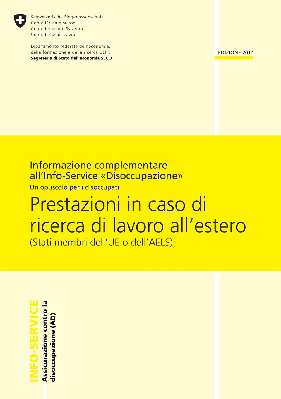 disoccupati Prestazioni in caso di ricerca di