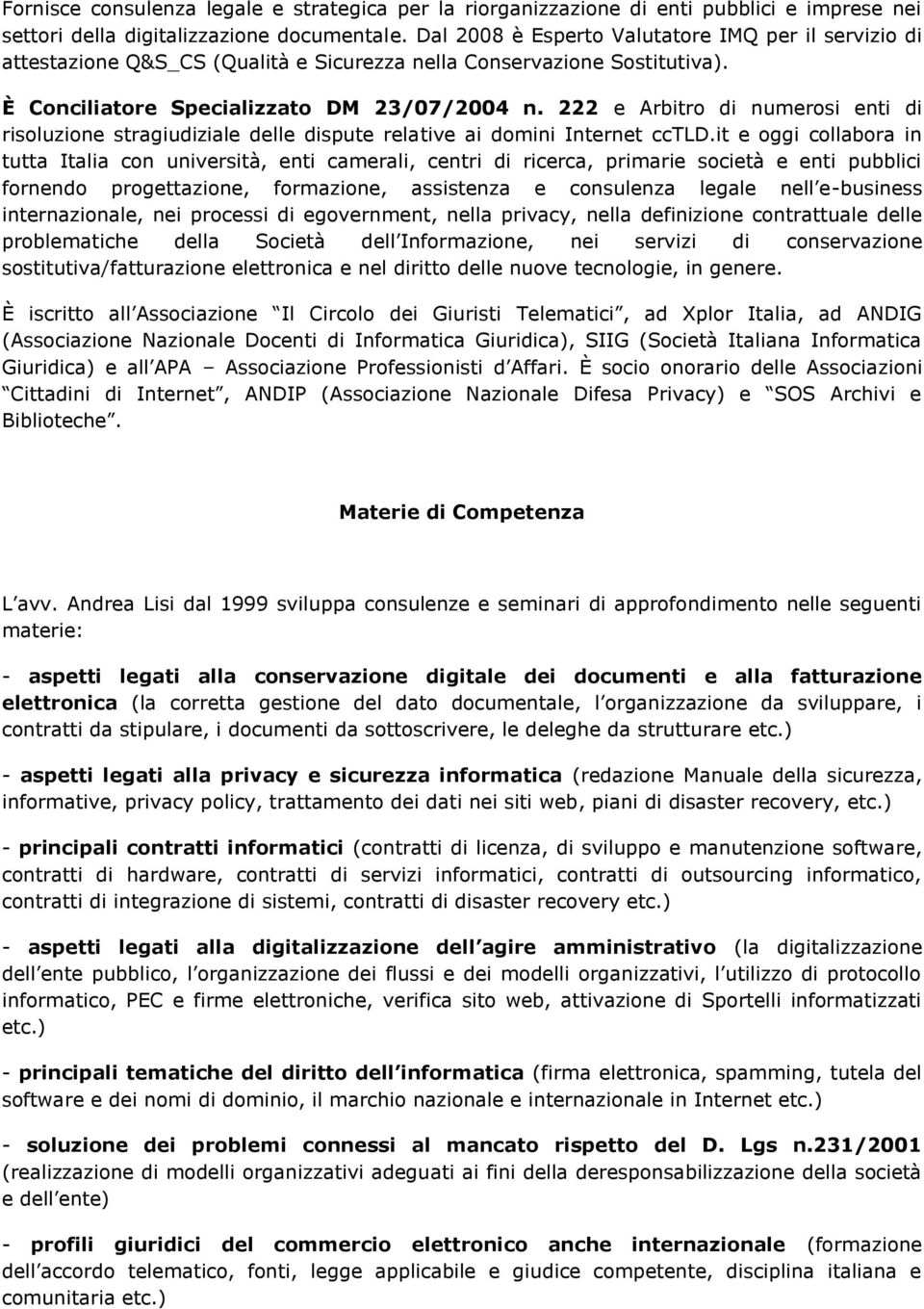 222 e Arbitro di numerosi enti di risoluzione stragiudiziale delle dispute relative ai domini Internet cctld.