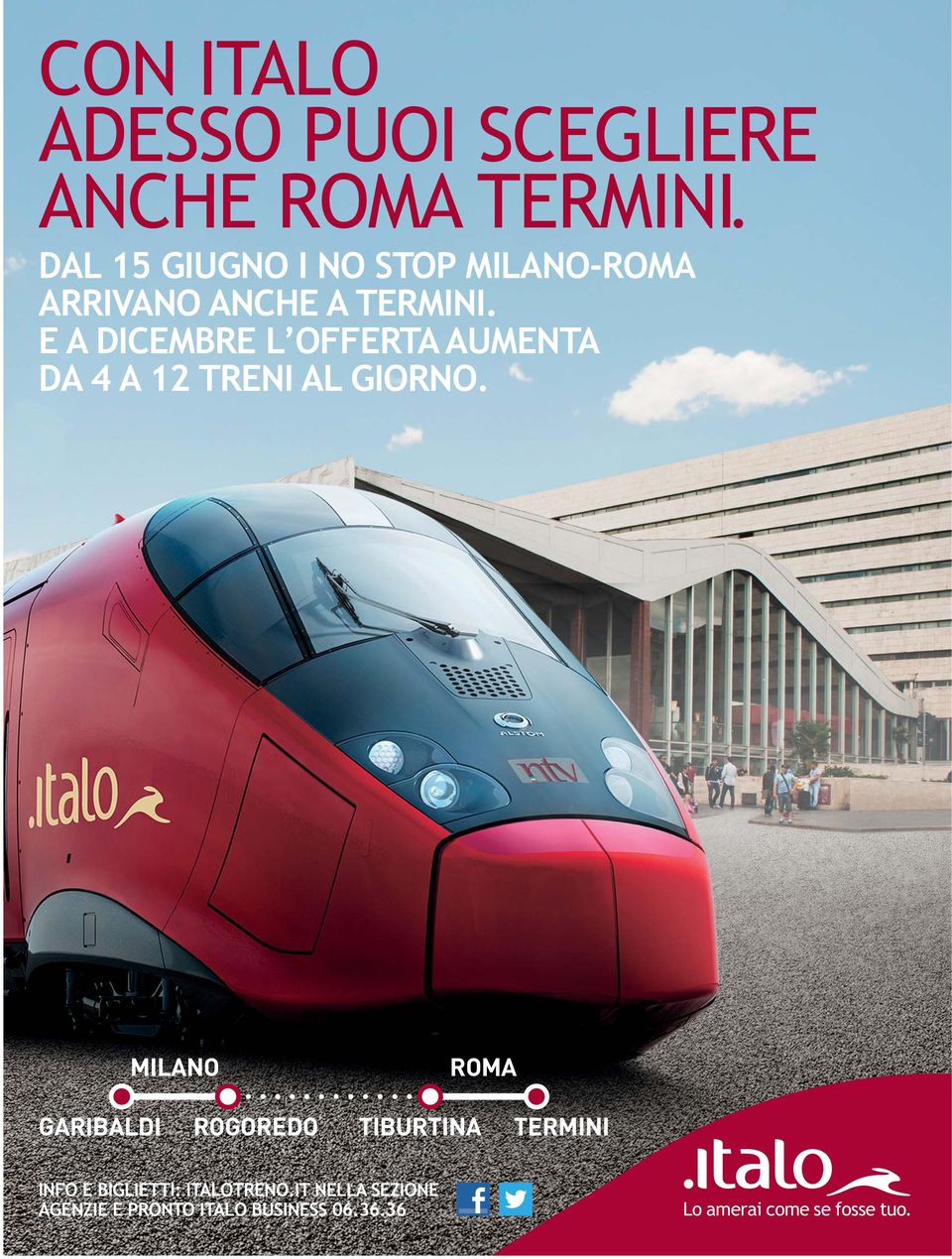 E A DICEMBRE L OFFERTA AUMENTA DA 4 A 12 TRENI AL GIORNO.