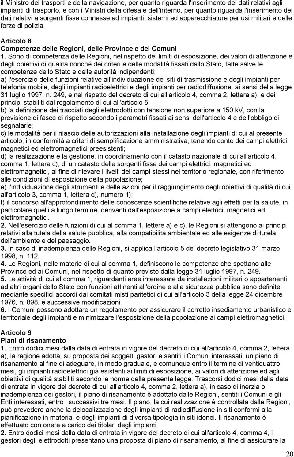 Articolo 8 Competenze delle Regioni, delle Province e dei Comuni 1.