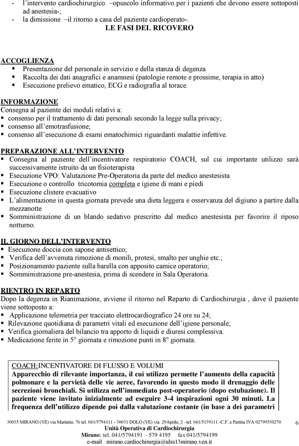 prelievo ematico, ECG e radiografia al torace.