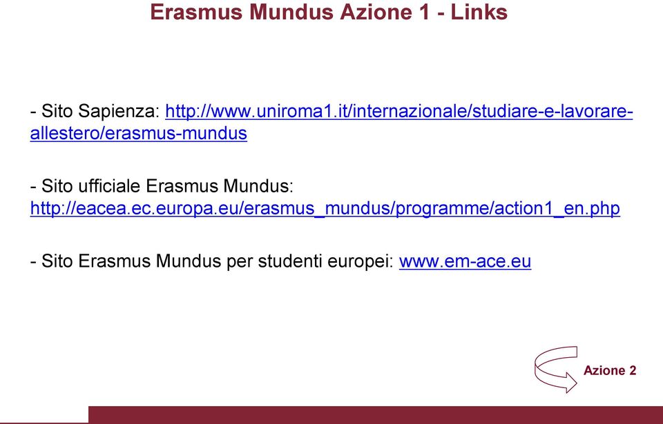 ufficiale Erasmus Mundus: http://eacea.ec.europa.