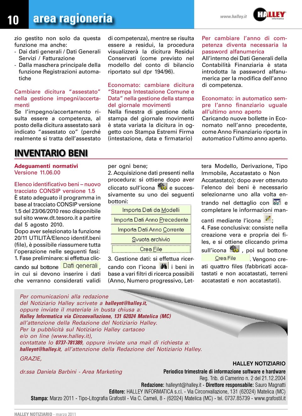 assestato nella gestione impegni/accertamenti Se l impegno/accertamento risulta essere a competenza, al posto della dicitura assestato sarà indicato assestato co (perché realmente si tratta dell