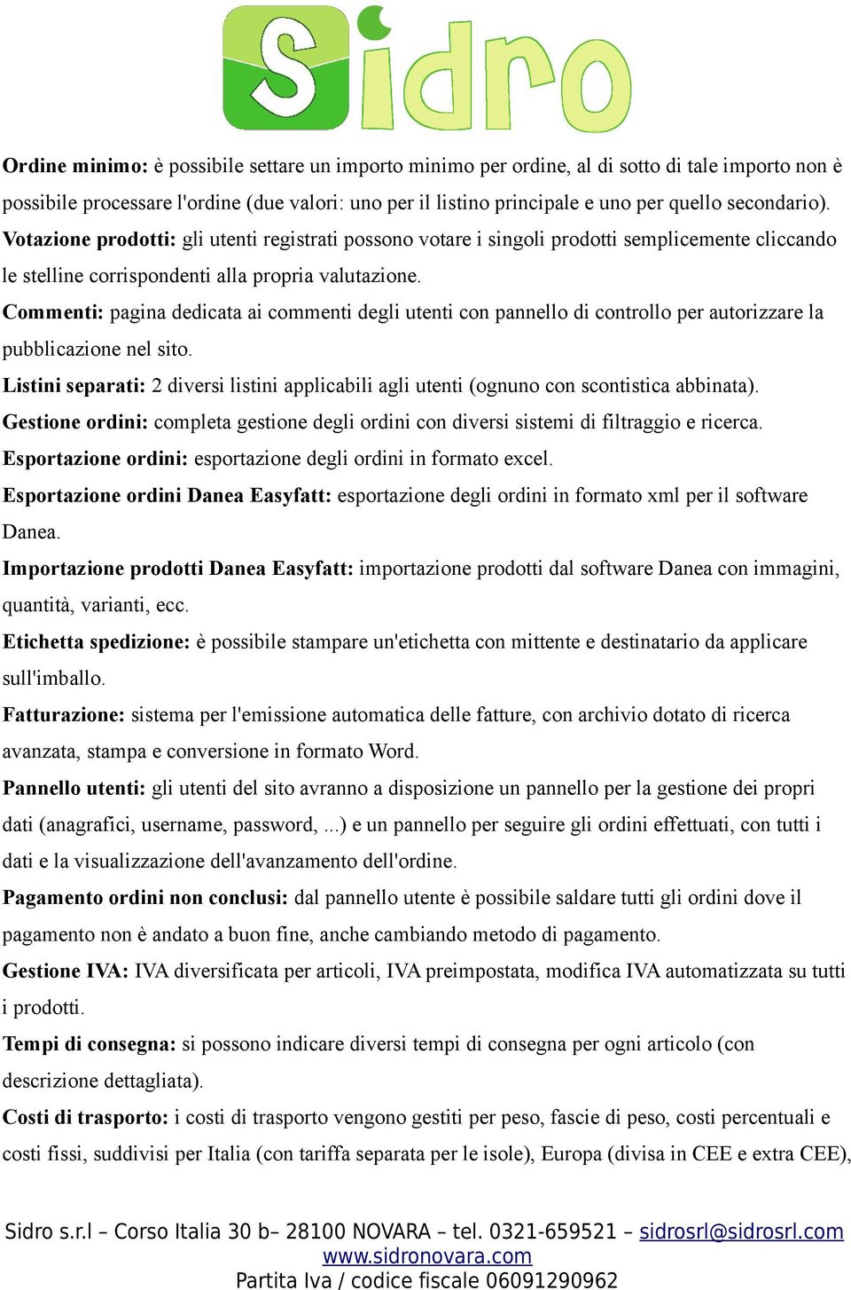 Commenti: pagina dedicata ai commenti degli utenti con pannello di controllo per autorizzare la pubblicazione nel sito.