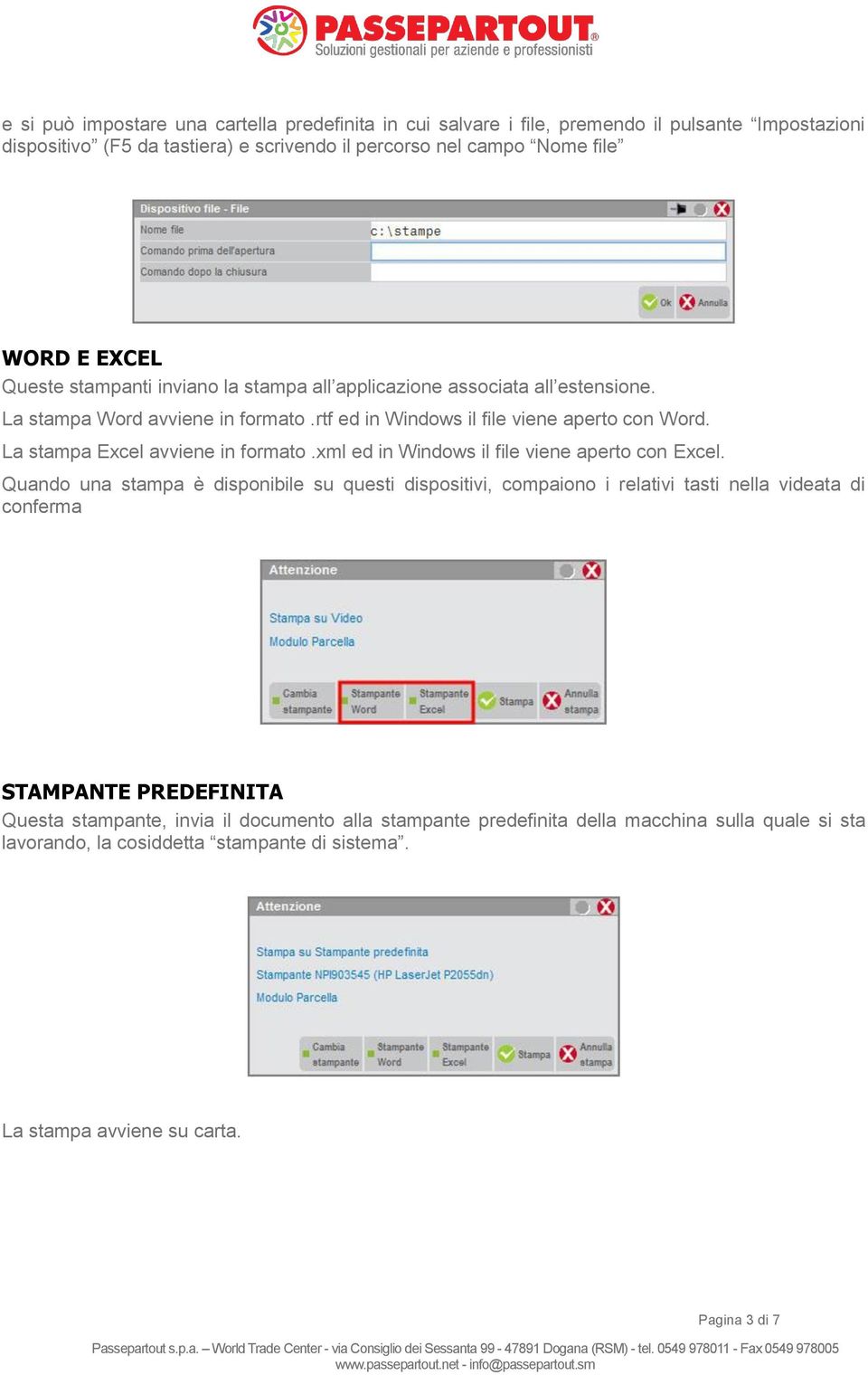 La stampa Excel avviene in formato.xml ed in Windows il file viene aperto con Excel.