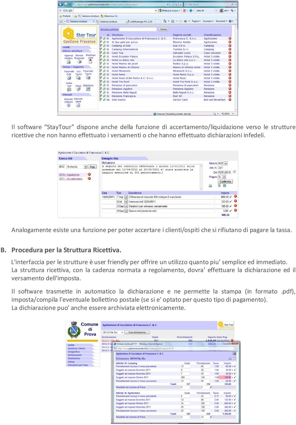 L interfaccia per le strutture è user friendly per offrire un utilizzo quanto piu semplice ed immediato.