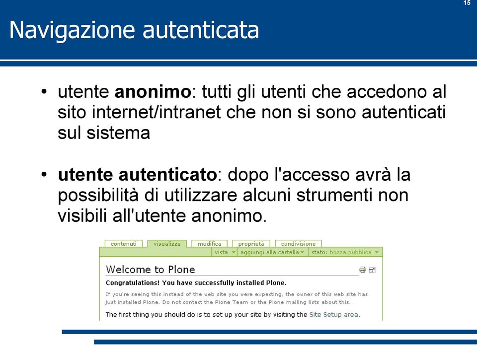 sul sistema utente autenticato: dopo l'accesso avrà la