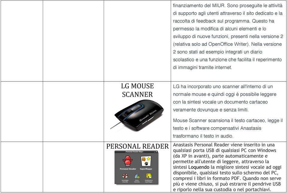 Nella versione 2 sono stati ad esempio integrati un diario scolastico e una funzione che facilita il reperimento di immagini tramite internet.