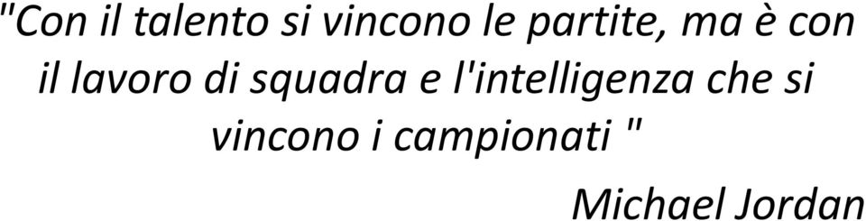 squadra e l'intelligenza che si