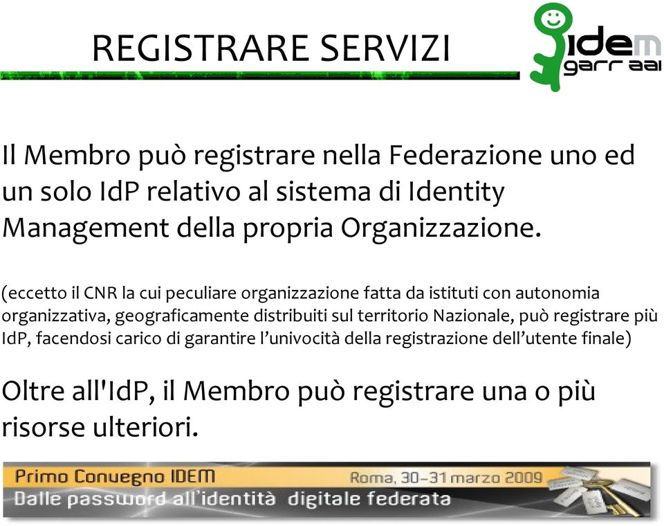 (eccetto il CNR la cui peculiare organizzazione fatta da istituti con autonomia organizzativa, geograficamente