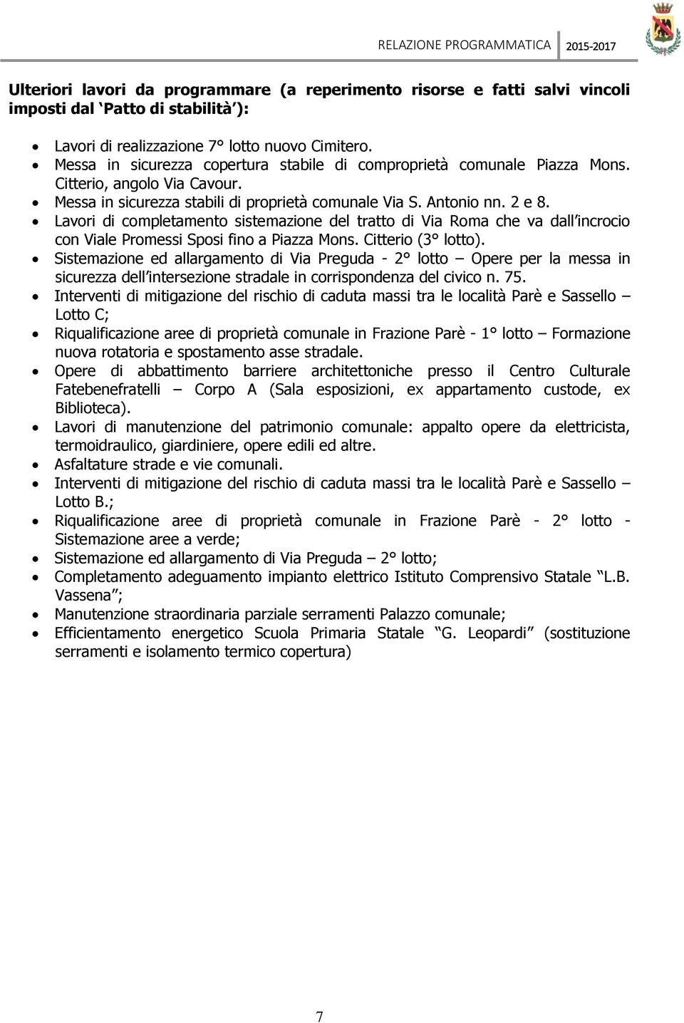 Lavori di completamento sistemazione del tratto di Via Roma che va dall incrocio con Viale Promessi Sposi fino a Piazza Mons. Citterio (3 lotto).