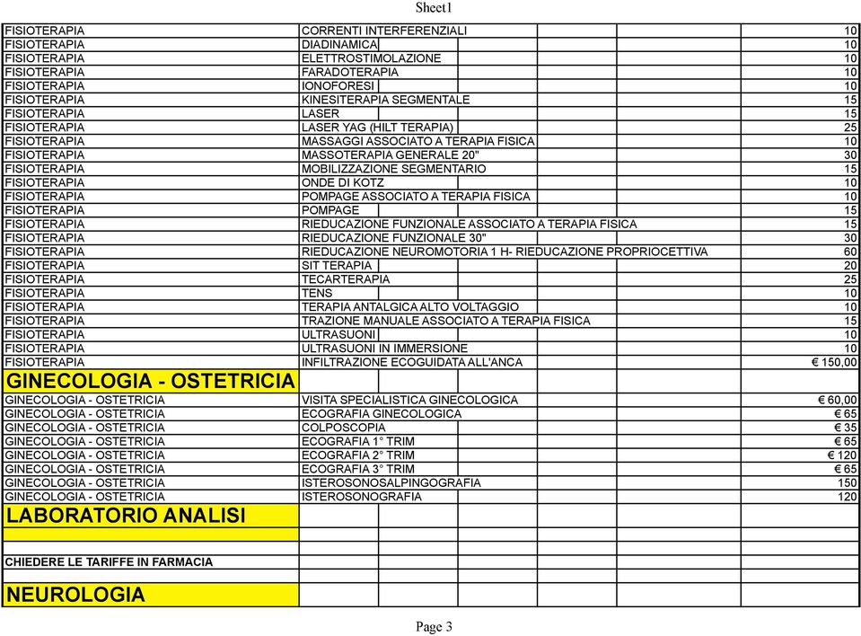 15 FISIOTERAPIA ONDE DI KOTZ 10 FISIOTERAPIA POMPAGE ASSOCIATO A TERAPIA FISICA 10 FISIOTERAPIA POMPAGE 15 FISIOTERAPIA RIEDUCAZIONE FUNZIONALE ASSOCIATO A TERAPIA FISICA 15 FISIOTERAPIA RIEDUCAZIONE