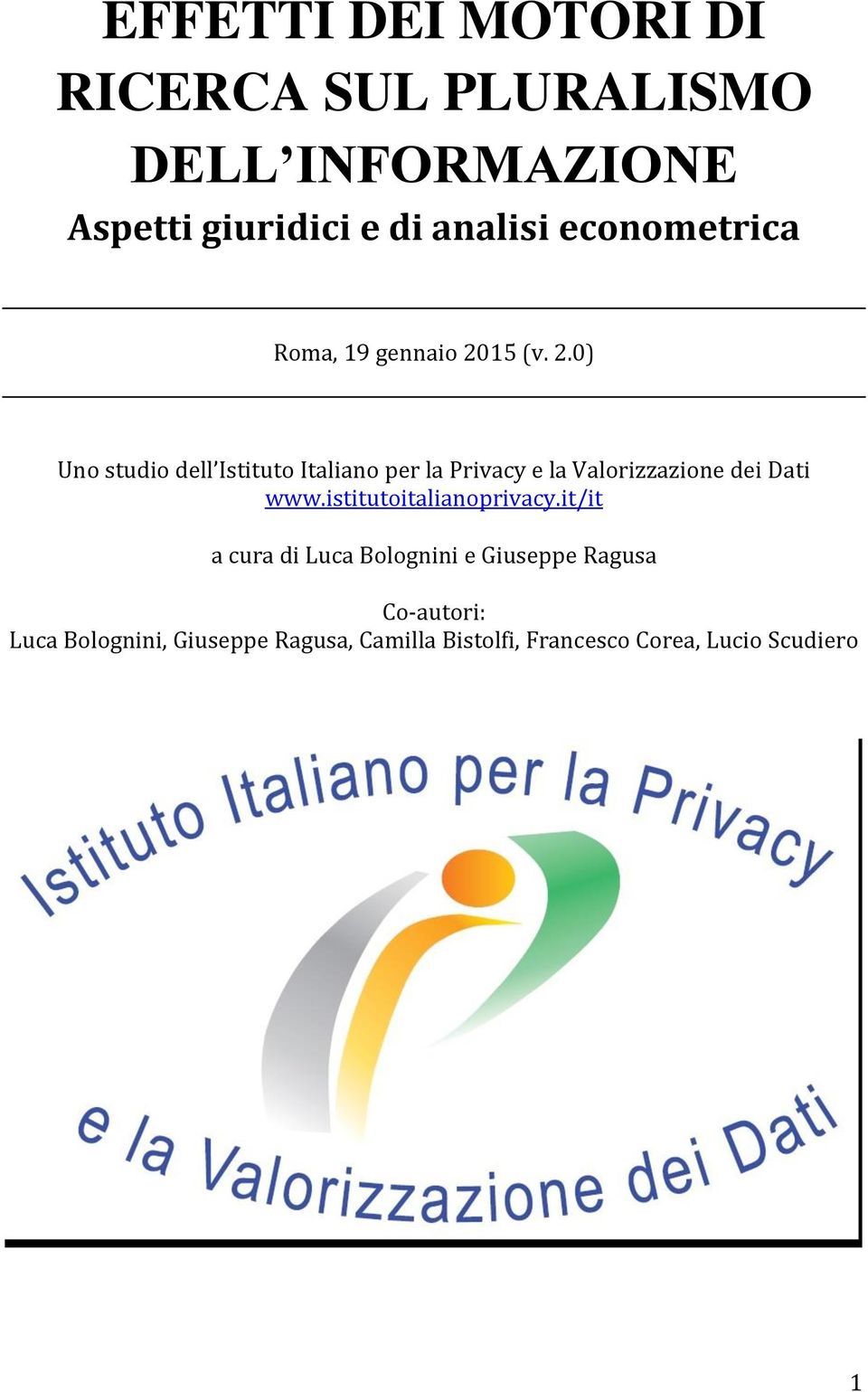 15 (v. 2.0) Uno studio dell Istituto Italiano per la Privacy e la Valorizzazione dei Dati www.