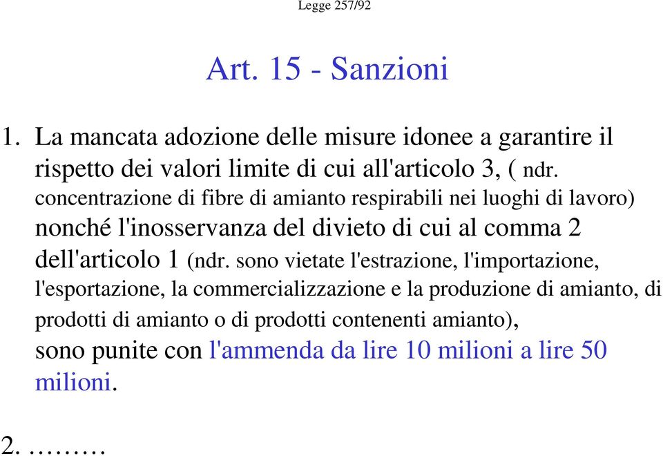 concentrazione di fibre di amianto respirabili nei luoghi di lavoro) nonché l'inosservanza del divieto di cui al comma 2