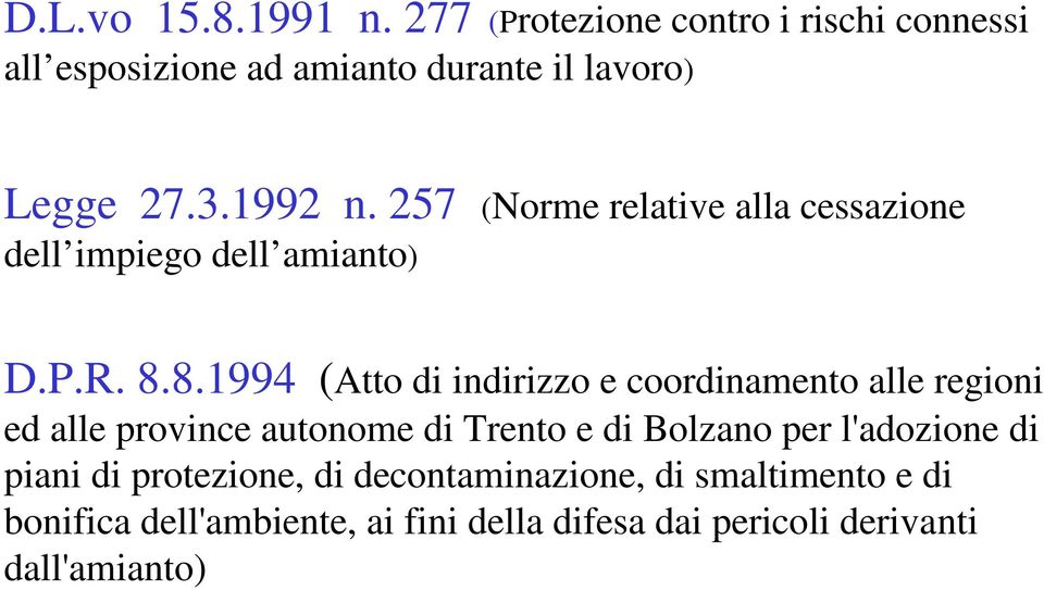 8.1994 (Atto di indirizzo e coordinamento alle regioni ed alle province autonome di Trento e di Bolzano per