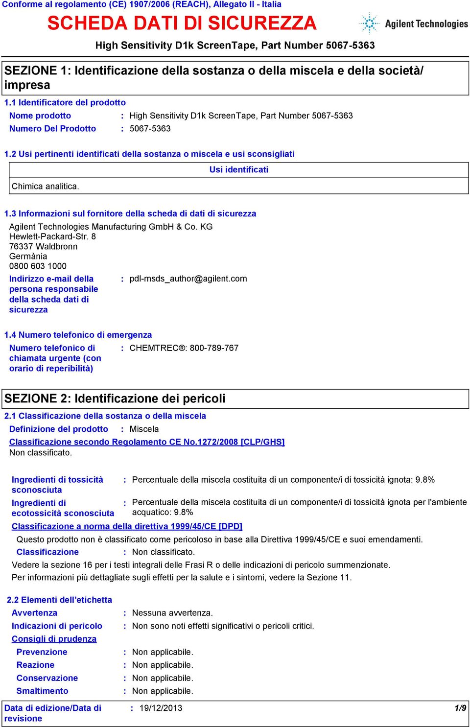 3 Informazioni sul fornitore della scheda di dati di sicurezza Agilent Technologies Manufacturing GmbH & Co. KG Hewlett-Packard-Str.