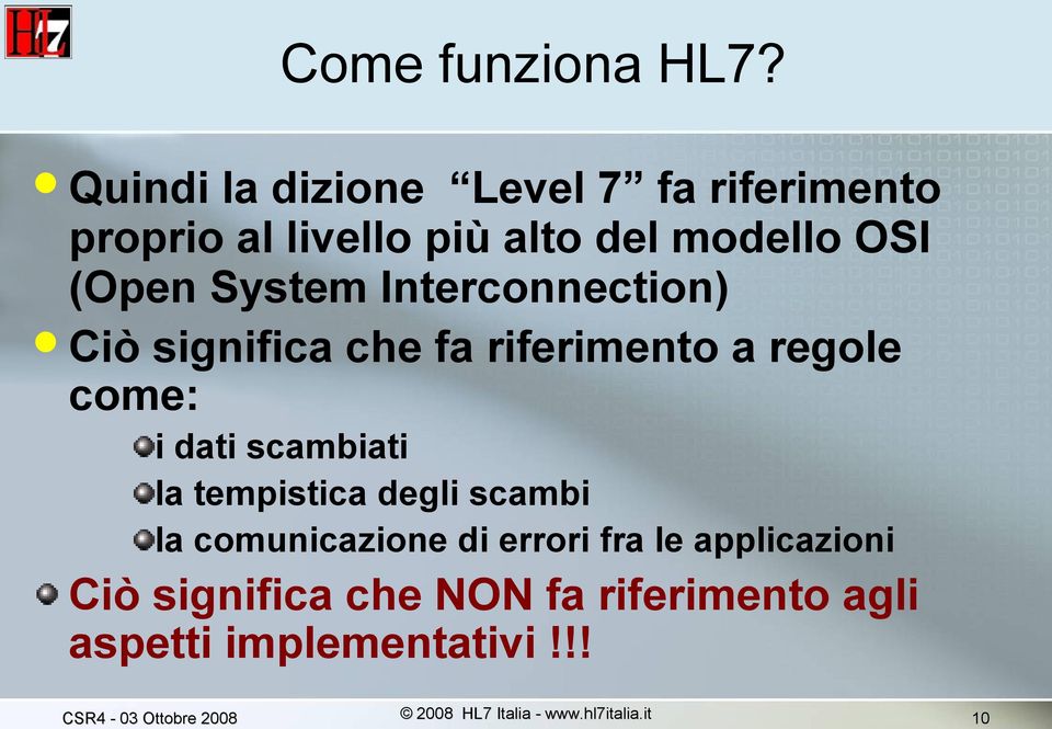 (Open System Interconnection) Ciò significa che fa riferimento a regole come: i dati