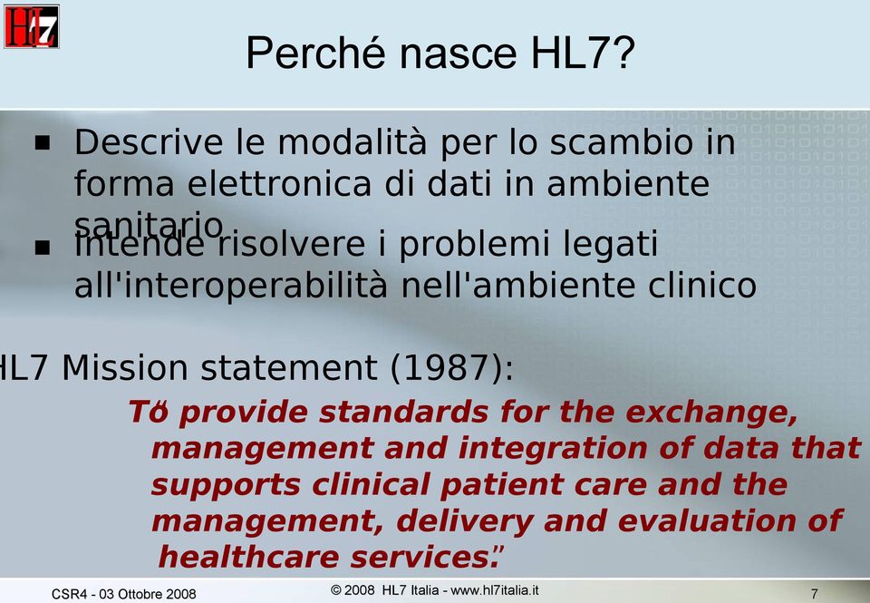 risolvere i problemi legati all'interoperabilità nell'ambiente clinico L7 Mission statement