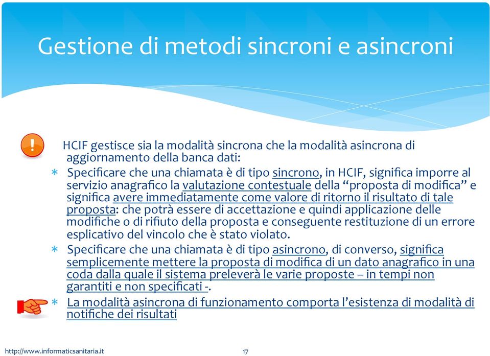 di accettazione e quindi applicazione delle modifiche o di rifiuto della proposta e conseguente restituzione di un errore esplicativo del vincolo che è stato violato.