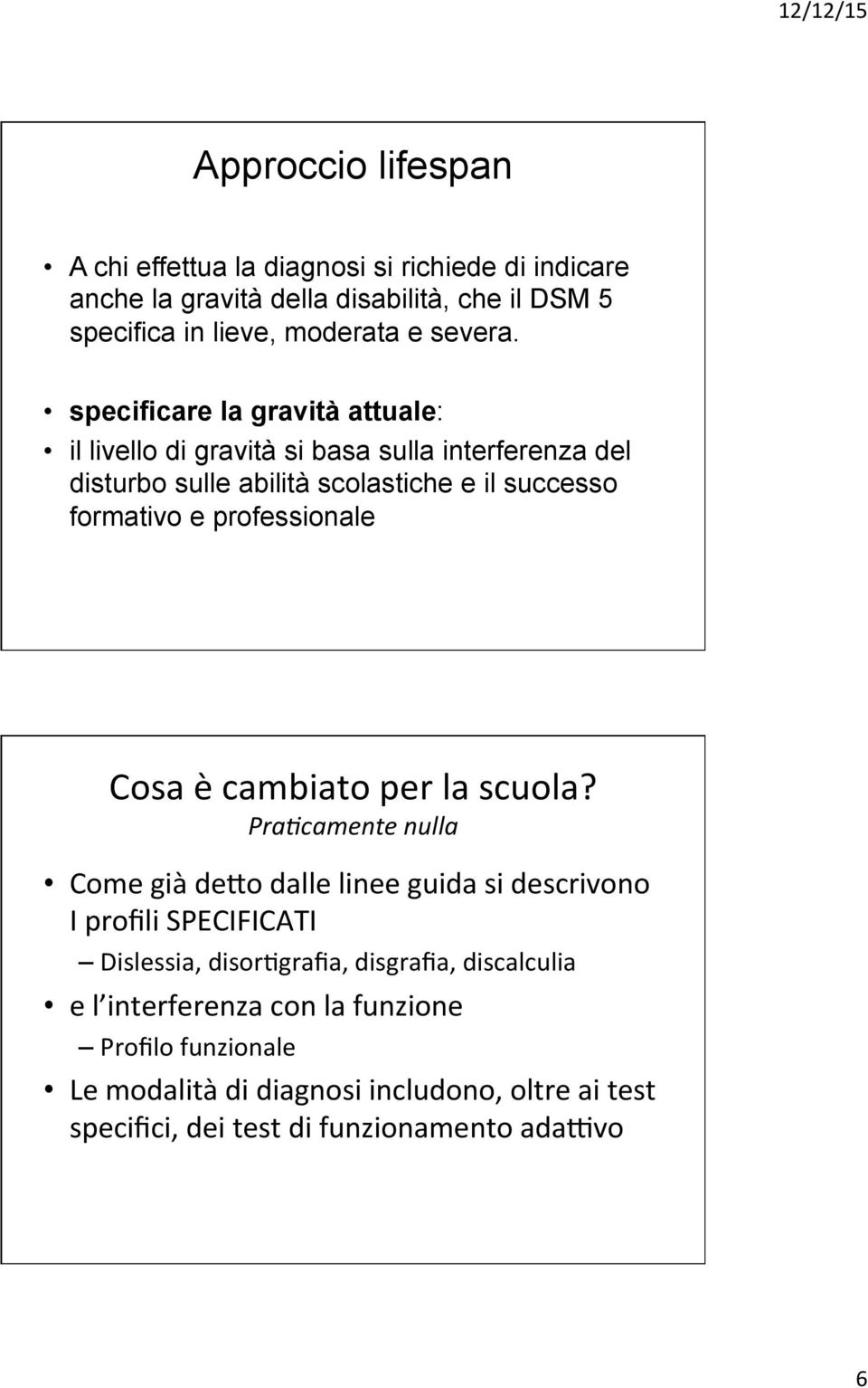 professionale Cosa è cambiato per la scuola?