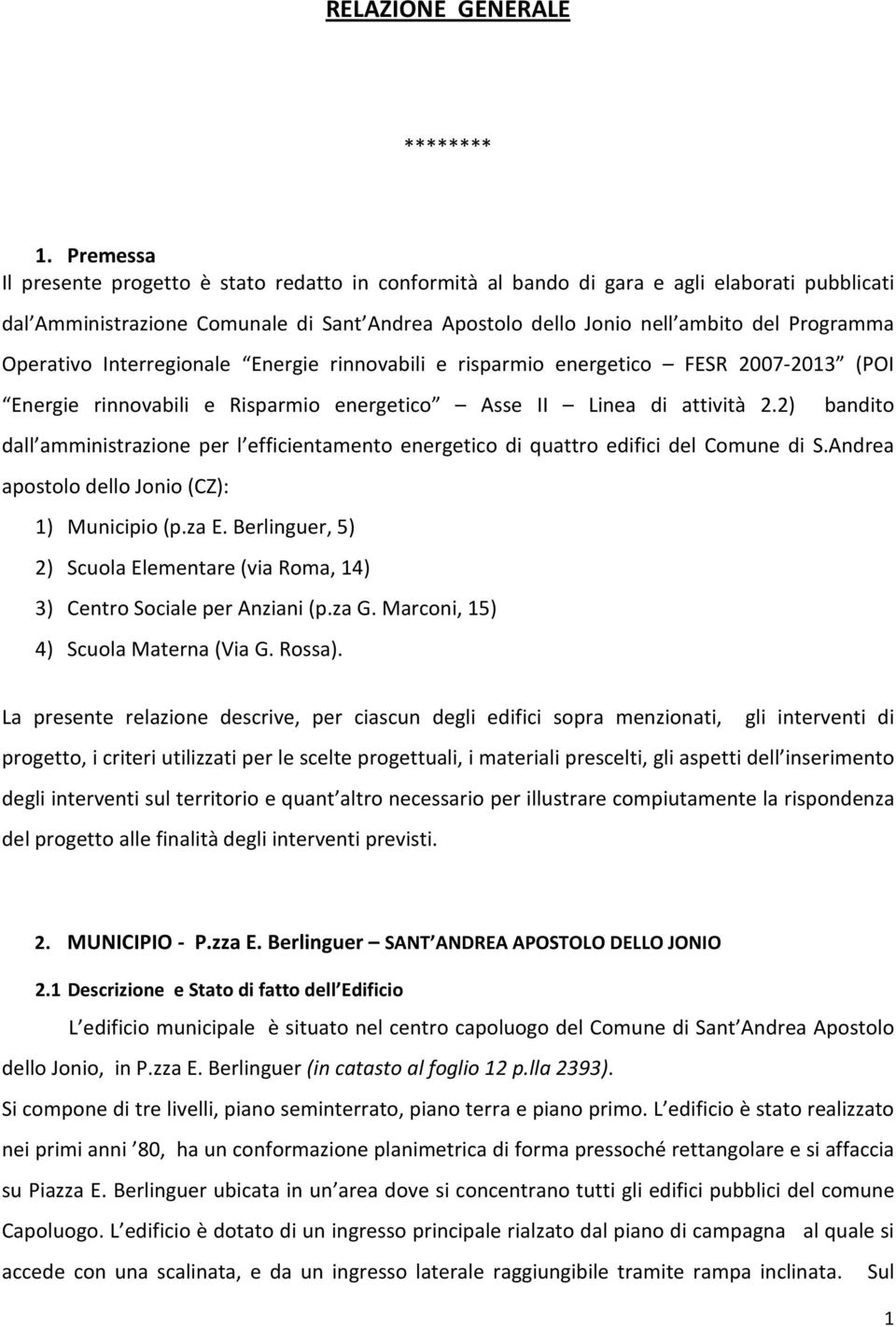 Operativo Interregionale Energie rinnovabili e risparmio energetico FESR 2007-2013 (POI Energie rinnovabili e Risparmio energetico Asse II Linea di attività 2.