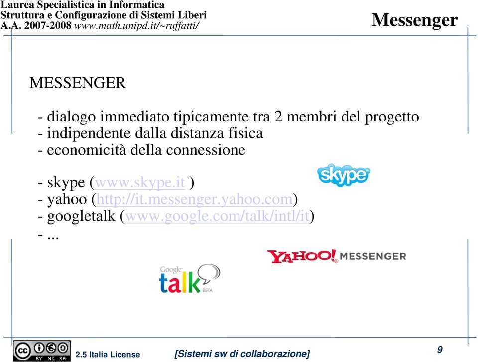 della connessione ( (www.skype.it - skype ( http://it.messenger.