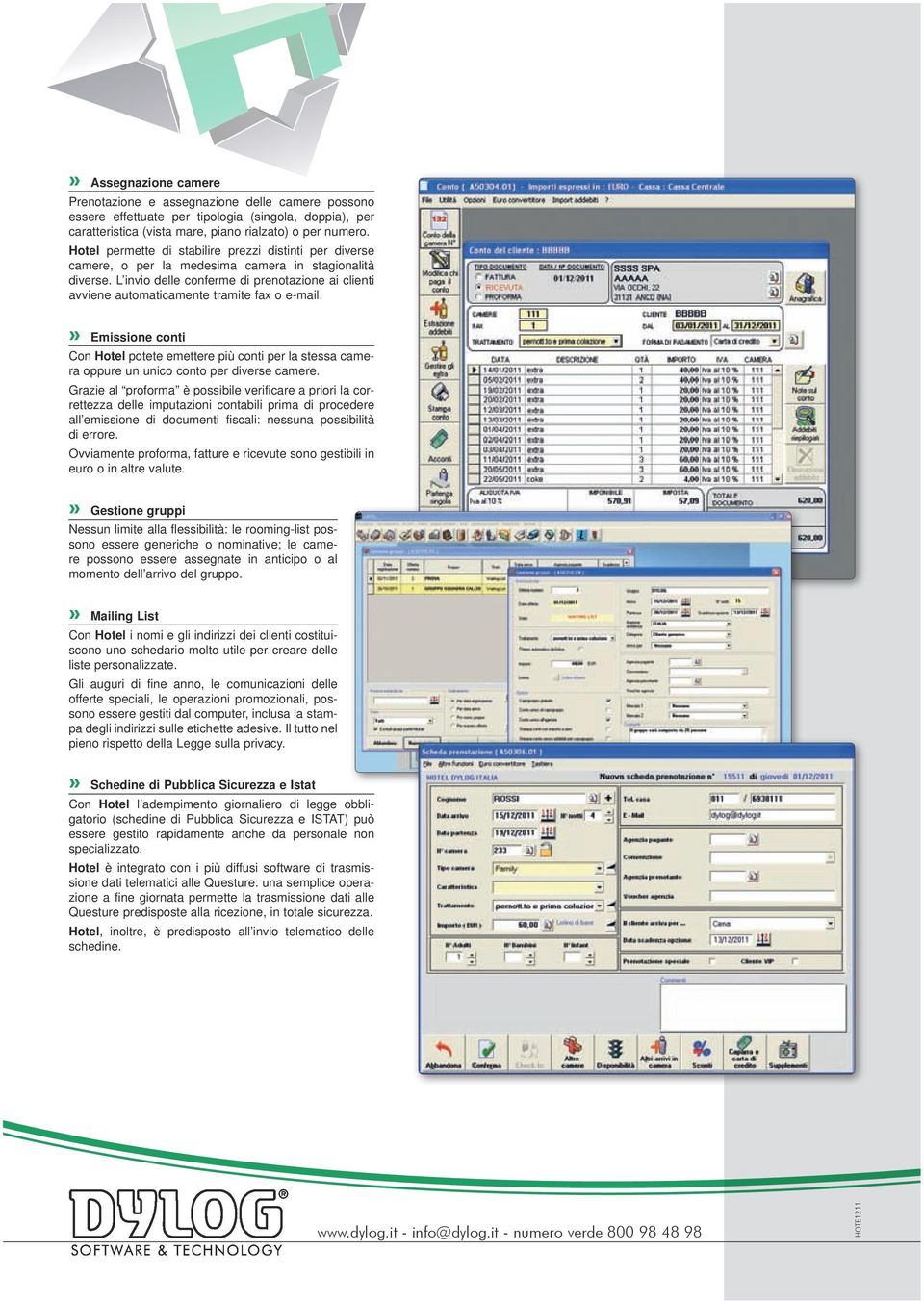 L invio delle conferme di prenotazione ai clienti avviene automaticamente tramite fax o e-mail.